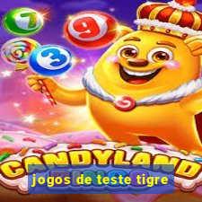 jogos de teste tigre